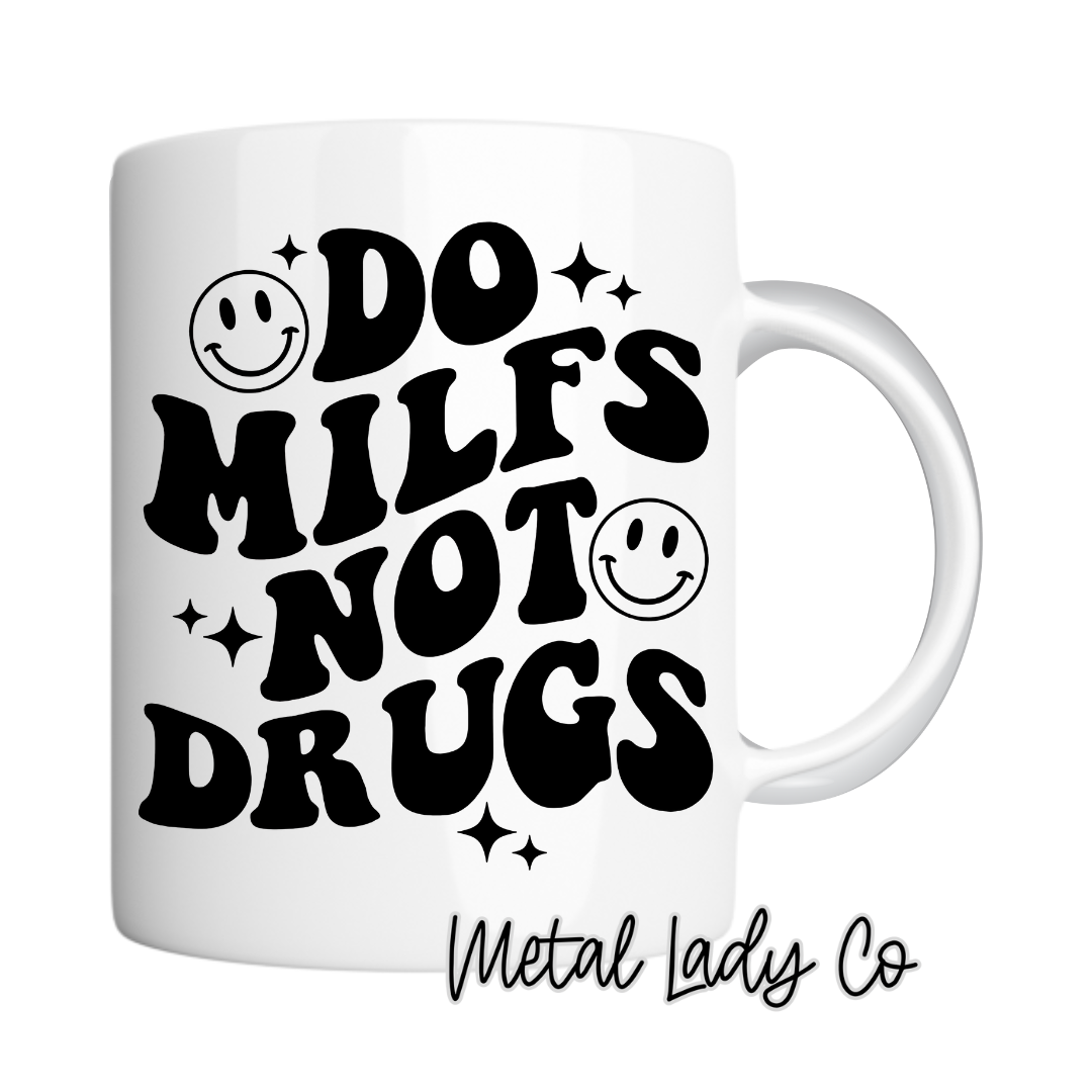 Do Milfs Not Drugs - Recovery Gift Mug