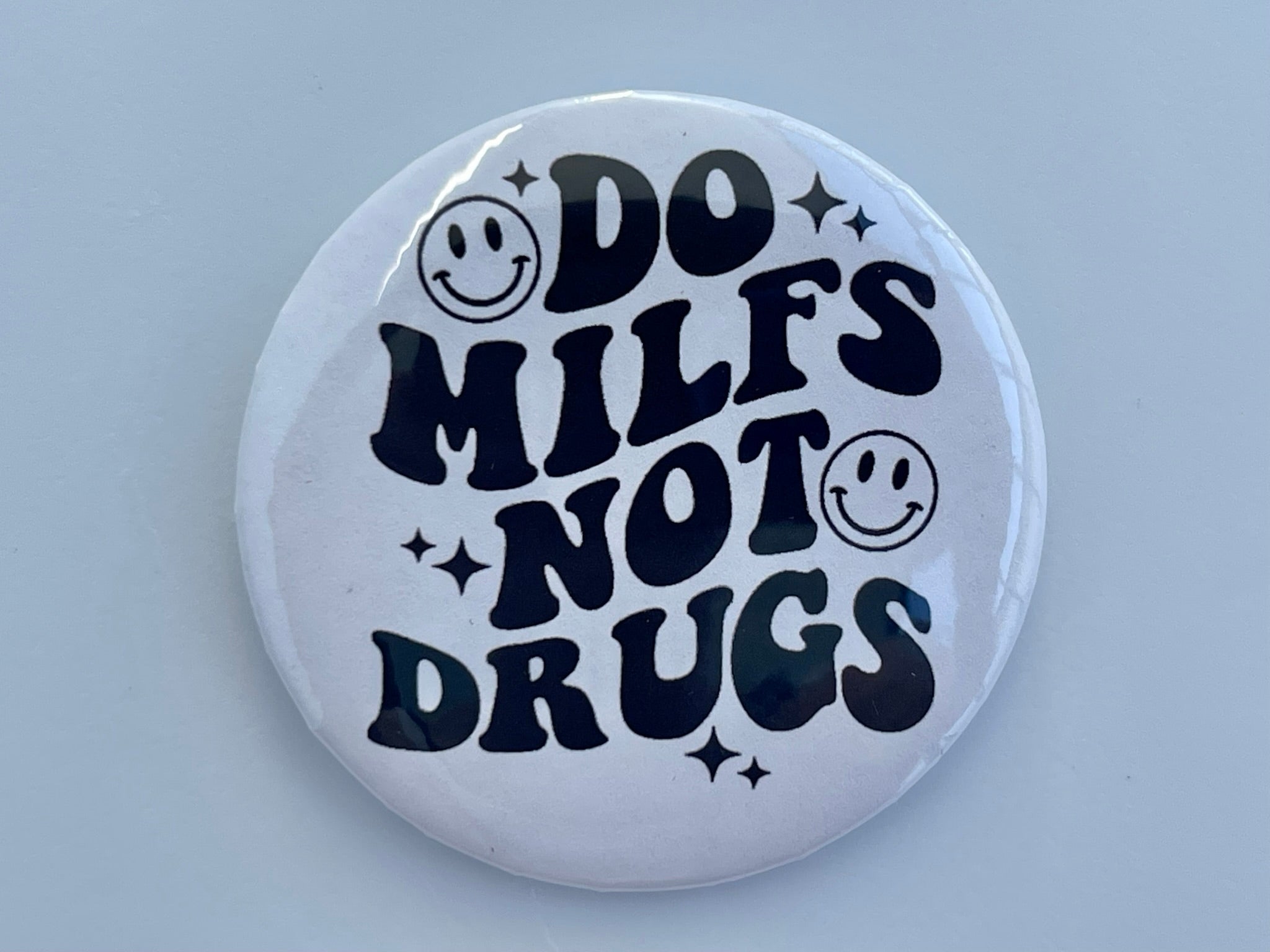 Do Milfs Not Drugs Pin - Magnet