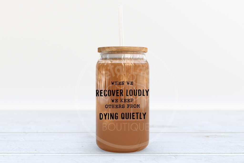 Recover Loudly Glass Can