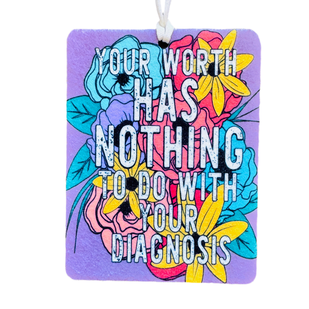 Your Worth Has Nothing To Do With Your Diagnosis